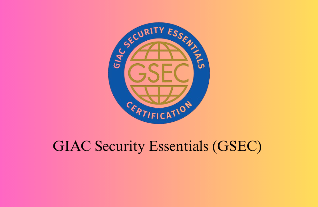 GIAC Security Essentials (GSEC) Certification Training